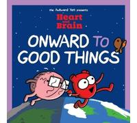Nick Seluk – Heart and Brain: Onward to Good Things – A Heart and Brain Collection – Tascabile