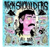 Nick Shoulders - All Bad
