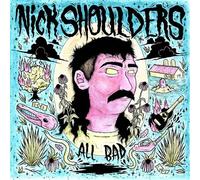 Nick Shoulders All Bad (Vinyl LP)