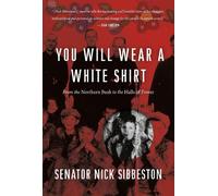 Nick Sibbeston You Will Wear a White Shirt (Copertina rigida)