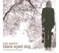 Nick Smart's Black Eyed Dog - Remembering Nick Drake
