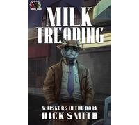 Nick Smith Milk Treading (Copertina rigida) Whiskers in the Dark