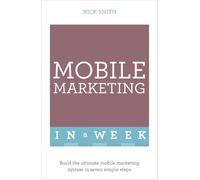 Nick Smith Mobile Marketing In A Week (Tascabile)