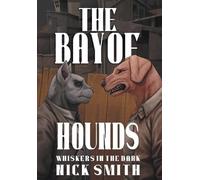 Nick Smith The Bay of Hounds (Copertina rigida) Whiskers in the Dark