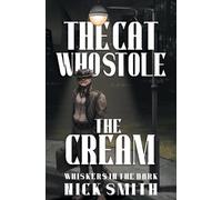 Nick Smith The Cat Who Stole the Cream (Tascabile) Whiskers in the Dark
