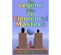 Nick Smith The Legend of the 10 Elemental Masters (Tascabile)