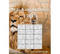 Nick Snels Anti-King Sudoku 15x15 - Easy to Extreme - Volume 4 - 276 (Tascabile)