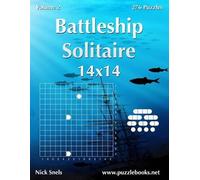 Nick Snels Battleship Solitaire 14x14 - Volume 2 - 276 Logic Puzzles (Tascabile)