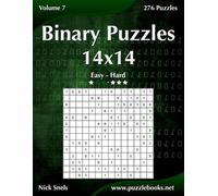 Nick Snels Binary Puzzles 14x14 - Easy to Hard - Volume 7 - 276 Puzz (Tascabile)