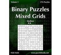 Nick Snels Binary Puzzles Mixed Grids - Medium - Volume 3 - 276 Puzz (Tascabile)