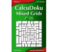 Nick Snels CalcuDoku Mixed Grids - Easy to Hard - Volume 1 - 276 Puz (Tascabile)