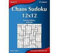 Nick Snels Chaos Sudoku 12x12 - Extrem Schwer - Band 19 - 276 Rätsel (Tascabile)