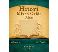 Nick Snels Hitori Mixed Grids Deluxe - Volume 2 - 255 Logic Puzzles (Tascabile)