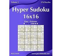 Nick Snels Hyper Sudoku 16x16 - Easy to Extreme - Volume 2 - 276 Puz (Tascabile)
