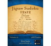 Nick Snels Jigsaw Sudoku 12x12 Deluxe - Easy to Extreme - Volume 21 (Tascabile)