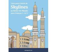 Nick Snels Livro para Colorir de Skylines ao Redor do Mundo para Cri (Tascabile)