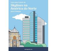 Nick Snels Livro para Colorir de Skylines na América do Norte para C (Tascabile)