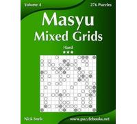 Nick Snels Masyu Mixed Grids - Hard - Volume 4 - 276 Logic Puzzles (Tascabile)