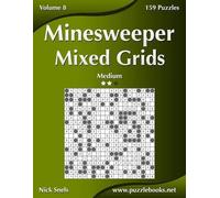 Nick Snels Minesweeper Mixed Grids - Medium - Volume 8 - 159 Logic P (Tascabile)