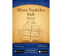 Nick Snels Mini Sudoku 6x6 Deluxe - Easy to Hard - Volume 47 - 468 P (Tascabile)