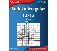 Nick Snels Sudoku Irregular 12x12 - Medio - Volumen 17 - 276 Puzzles (Tascabile)
