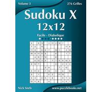 Nick Snels Sudoku X 12x12 - Facile à Diabolique - Volume 3 - 276 Gri (Tascabile)