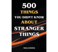 Nick Stones 500 Things You Didn't Know About Stranger Things (Tascabile)