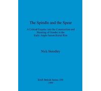 Nick Stoodley The spindle and the spear: A critical enquiry into the (Tascabile)