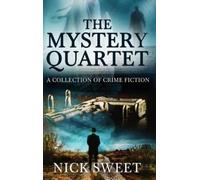 Nick Sweet The Mystery Quartet (Copertina rigida)