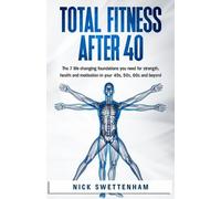 Nick Swettenham Total Fitness After 40 (Tascabile)