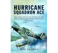 Nick Thomas Hurricane Squadron Ace: The Story of Battle of Br (Copertina rigida)