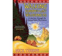 Nick Thorpe Walking Europe's Last Wilderness (Copertina rigida)