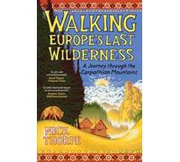 Nick Thorpe Walking Europe's Last Wilderness (Tascabile)