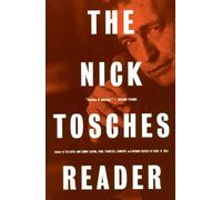 Nick Tosches The Nick Tosches Reader (Tascabile)