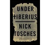 Nick Tosches Under Tiberius (Tascabile)