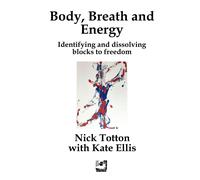 Nick Totton Body, Breath and Energy (Tascabile) Erthworks Short Books