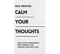 Nick Trenton Calm Your Thoughts (Copertina rigida)