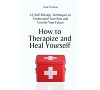 Nick Trenton How to Therapize and Heal Yourself (Tascabile)