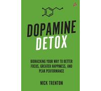 Nick Trenton Ni Dopamine Detox: Biohacking Your Way To Better Focus, (Tascabile)