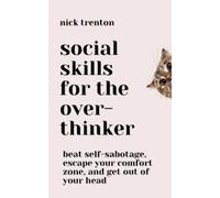 Nick Trenton Russell Newton Social Skills for the Overthinker (Tascabile)