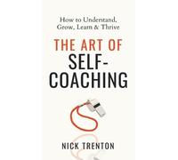 Nick Trenton The Art of Self-Coaching (Copertina rigida)