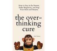 Nick Trenton The Overthinking Cure (Tascabile)