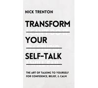 Nick Trenton Transform Your Self-Talk (Copertina rigida)