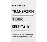 Nick Trenton Transform Your Self-Talk (Copertina rigida)