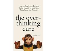 Nick Trenton Trenton, Nick The Overthinking Cure (Copertina rigida)