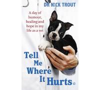 Nick Trout Tell Me Where It Hurts (Tascabile)