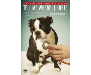 Nick Trout Tell Me Where It Hurts (Tascabile)