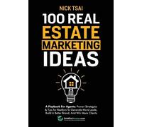 Nick Tsai 100 Real Estate Marketing Ideas (Tascabile)