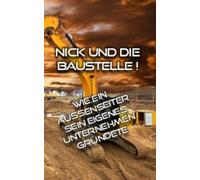 Nick und die Baustelle: Wie ein Außenseiter sein eigenes Unternehmen gründete