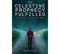 Nick Vale The Celestine Prophecy Fulfilled (Tascabile)